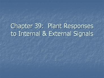 Chapter 39: Plant Responses to Internal