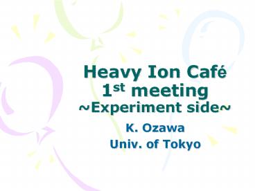 Heavy Ion Caf