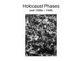Holocaust Phases (mid 1930s  PowerPoint PPT Presentation
