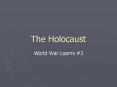 The Holocaust PowerPoint PPT Presentation