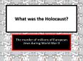 What was the Holocaust? PowerPoint PPT Presentation