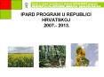 IPARD PROGRAM U REPUBLICI HRVATSKOJ  2007.- 2013. PowerPoint PPT Presentation