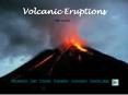 Volcanic Eruptions PowerPoint PPT Presentation