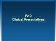 PAD Clinical Presentations PowerPoint PPT Presentation