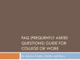 FAQ (Frequently asked questions) Guide for College or work PowerPoint PPT Presentation