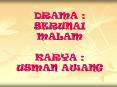 DRAMA : SERUNAI MALAM KARYA : USMAN AWANG PowerPoint PPT Presentation