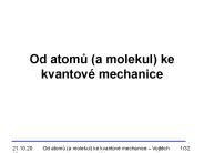 Od atomu (a molekul) ke kvantov