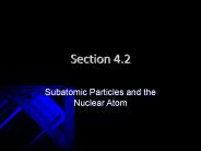 Subatomic Particles and the Nuclear Atom
