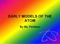 EARLY MODELS OF THE ATOM PowerPoint PPT Presentation