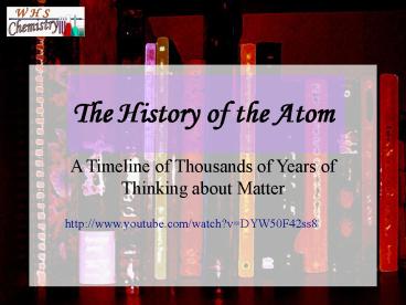 The History of the Atom