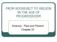FROM%20ROOSEVELT%20TO%20WILSON%20IN%20THE%20AGE%20OF%20PROGRESSIVISM PowerPoint PPT Presentation