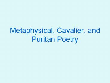Metaphysical, Cavalier, and Puritan Poetry