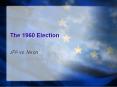 The 1960 Election PowerPoint PPT Presentation