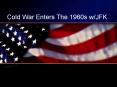 Cold War Enters The 1960s w/JFK PowerPoint PPT Presentation