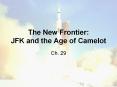 The New Frontier:  JFK and the Age of Camelot PowerPoint PPT Presentation