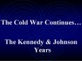 The Cold War Continues PowerPoint PPT Presentation