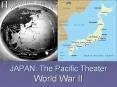JAPAN: The Pacific Theater PowerPoint PPT Presentation