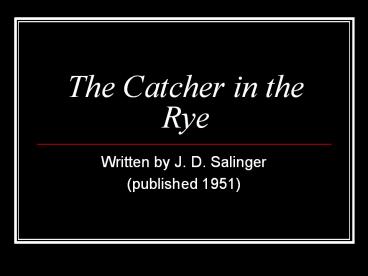 The Catcher in the Rye