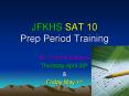 JFKHS SAT 10 Prep Period Training PowerPoint PPT Presentation