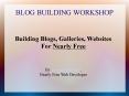 BLOG BUILDING WORKSHOP PowerPoint PPT Presentation