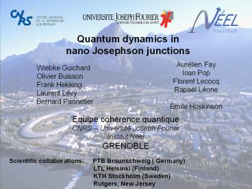 Quantum dynamics in nano Josephson junctions