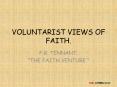 VOLUNTARIST VIEWS OF FAITH. PowerPoint PPT Presentation