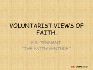 VOLUNTARIST VIEWS OF FAITH.