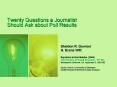 Twenty Questions a Journalist Should Ask about Poll Results PowerPoint PPT Presentation