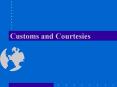 Customs and Courtesies PowerPoint PPT Presentation