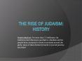 The Rise of Judaism: History PowerPoint PPT Presentation