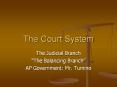 The Court System PowerPoint PPT Presentation