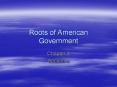 Roots%20of%20American%20Government PowerPoint PPT Presentation