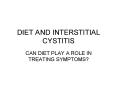 DIET AND INTERSTITIAL CYSTITIS PowerPoint PPT Presentation