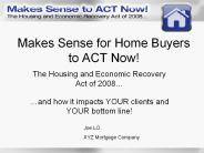 Makes Sense for Home Buyers to ACT Now!