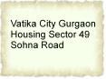 Vatika City Gurgaon Housing Sector 49 Sohna Road PowerPoint PPT Presentation