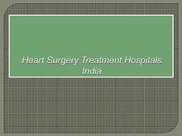 Heart Surgery Treatment Hospitals India
