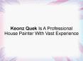 Keonz Quek Is A Professional House Painter With Vast Experience PowerPoint PPT Presentation