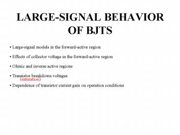 LARGE-SIGNAL BEHAVIOR OF BJTS