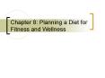 Chapter 8: Planning a Diet for Fitness and Wellness PowerPoint PPT Presentation