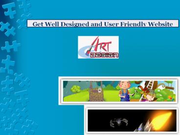 Get Well Designed and User Friendly Website