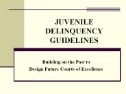 JUVENILE DELINQUENCY GUIDELINES