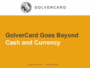How GolverCard Goes Beyond Cash and Currency