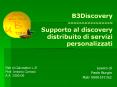 B3Discovery ---------------- Supporto al discovery distribuito di servizi personalizzati PowerPoint PPT Presentation