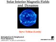 Solar Interior Magnetic Fields and Dynamos PowerPoint PPT Presentation