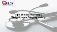 Tips on how to undergo Weight Loss Surgery safely