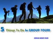 5 Things to do in Jordan Group Tours