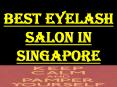 Best eyelash Salon in Singapore