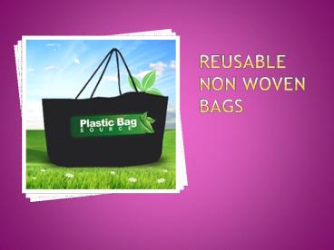Easy Tips For Buying Reusable Non-Woven Bags