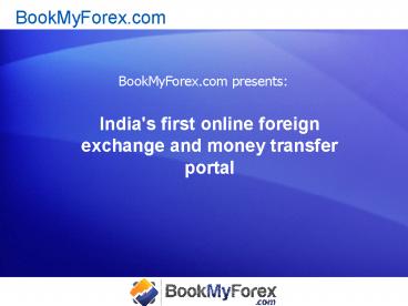 India's first online foreign exchange and money transfer portal
