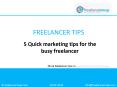 5 Quick Marketing Tips for the Busy Freelancer PowerPoint PPT Presentation